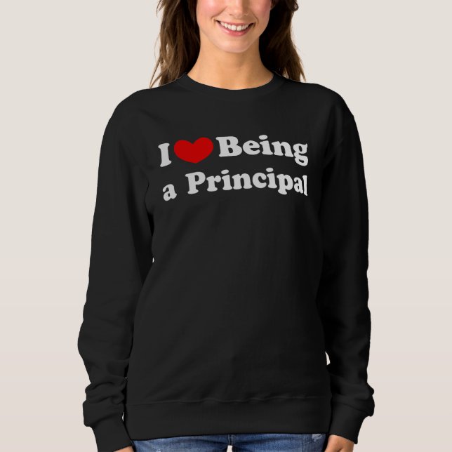 Ich liebe es, Schulleiter zu sein. Ich bin gerne S Sweatshirt (Vorderseite)