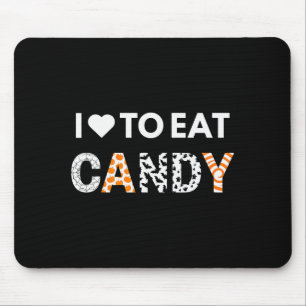 Ich liebe es, Süßigkeiten zu essen, ich bin Süßigk Mousepad