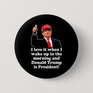 Ich liebe es, wenn Donald Trump Präsident ist 2024 Button
