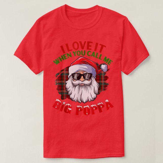 Ich Liebe es, wenn du Big Poppa Weihnachtsmann nen T-Shirt (Design vorne)