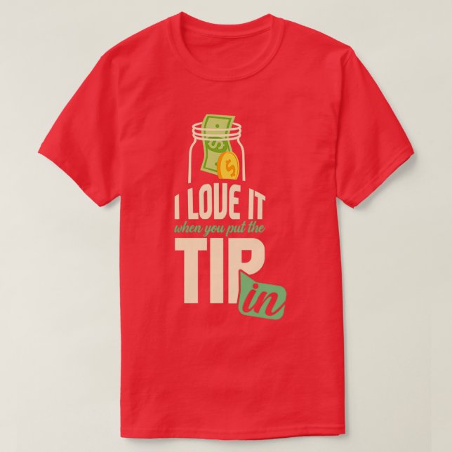 Ich Liebe es, wenn du den Tipp in den sonnigen Bar T-Shirt (Design vorne)