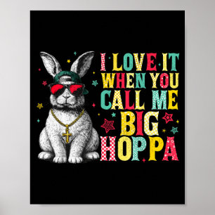 Ich liebe es, wenn du mich Big Hoppa Bunny Easter Poster