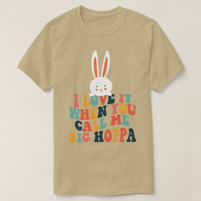 Ich Liebe es, wenn du mich Big Hoppa Bunny Ohr Ohr T-Shirt (Design vorne)