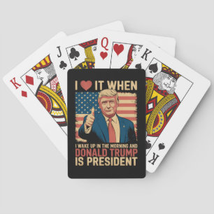 Ich liebe es, wenn ich aufwache und Trump Präsiden Spielkarten