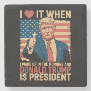 Ich liebe es, wenn ich aufwache und Trump Präsiden Steinuntersetzer
