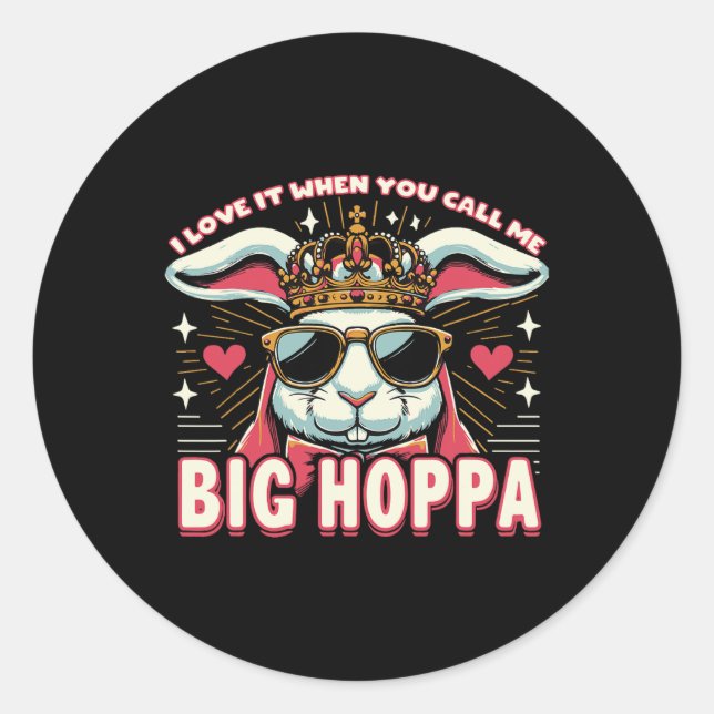 Ich Liebe es, wenn ich Big Hoppa Ostersonne nenne Runder Aufkleber (Vorderseite)