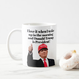 Ich Liebe es, wenn ich Donald Trump Weckte Präside Kaffeetasse