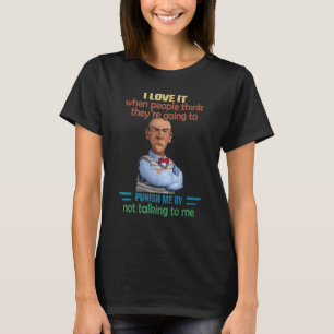 Ich Liebe es, wenn Leute denken, sie würden Punis T-Shirt