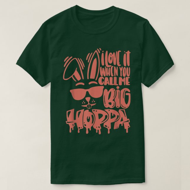 Ich Liebe es, wenn man mich Big Hoppa Bunny Oaster T-Shirt (Design vorne)