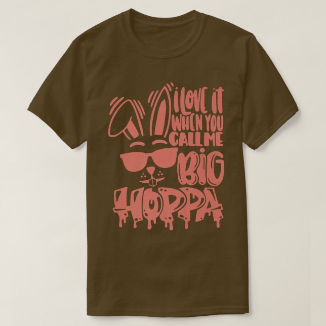 Ich Liebe es, wenn man mich Big Hoppa Bunny Oaster T-Shirt (Design vorne)