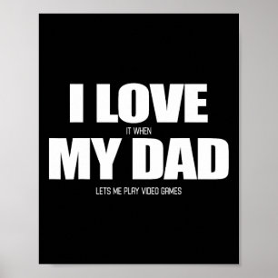 Ich liebe es, wenn mein Vater mich Videospiel 1 sp Poster