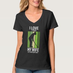 Ich Liebe es, wenn meine Ehefrau Ließ Ich spiele G T-Shirt