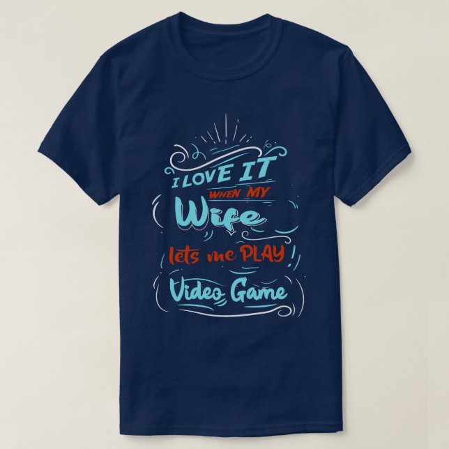 Ich Liebe es, wenn meine Ehefrau mir das Videospie T-Shirt (Design vorne)