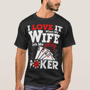 Ich Liebe es, wenn meine Ehefrau mir Lasse, Poker T-Shirt