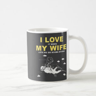 Ich liebe es, wenn meine Frau mich zum Tauchen geh Kaffeetasse
