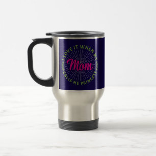 Ich Liebe es, wenn meine Mama mich Prinzessin-9510 Reisebecher