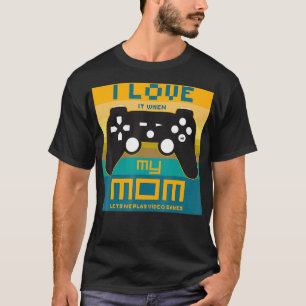 Ich Liebe es, wenn meine Mutter mir lasse, Videosp T-Shirt