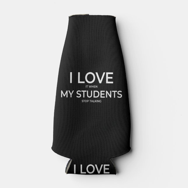 Ich liebe es, wenn meine Schüler aufhören, über di Flaschenkühler (Vorderseite)