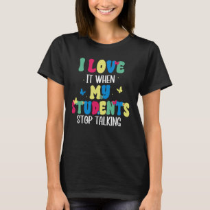 Ich Liebe es, wenn meine Schüler aufhören, über ei T-Shirt