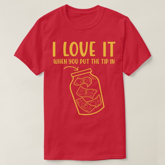 Ich Liebe es, wenn Sie den Tipp in lustige Bartend T-Shirt (Design vorne)