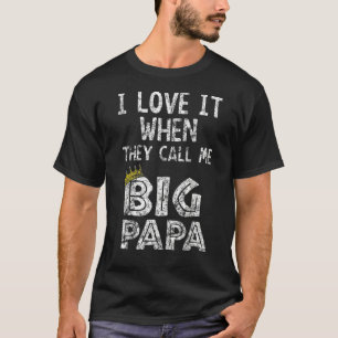 Ich Liebe es, wenn Sie mich Big Papa Hip Hop Rap D T-Shirt