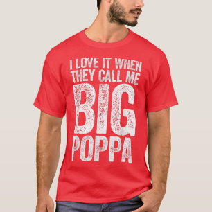 Ich Liebe es, wenn sie mich Big Poppa Vathers Day T-Shirt