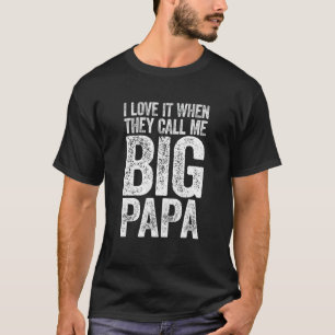 Ich Liebe es, wenn sie mich "Papa Mens Vaters" nen T-Shirt