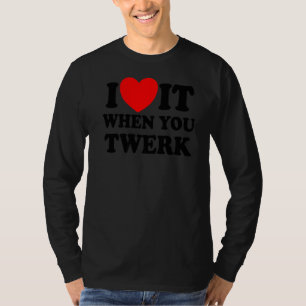 Ich Liebe es, wenn Sie Red Heart Twerk Tanz Twe T-Shirt