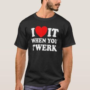 Ich Liebe es, wenn Sie Red Heart Twerk Tanz Twe T-Shirt