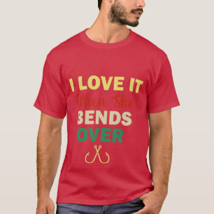 Ich Liebe es, wenn sie sich über 70 beugt T-Shirt