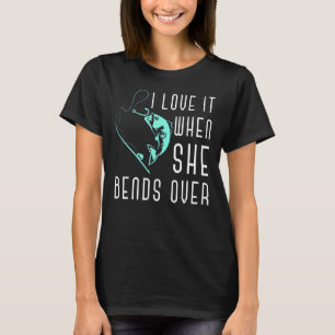 Ich liebe es, wenn sie sich über den Fischern lust T-Shirt