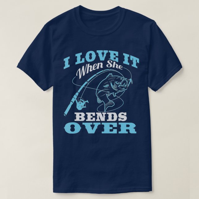 Ich Liebe es, wenn sie überfliegt - Fischen von Ro T-Shirt (Design vorne)