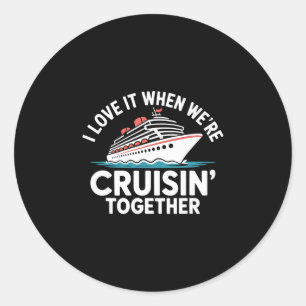 Ich liebe es, wenn wir gemeinsam cruisen Funny Cru Runder Aufkleber