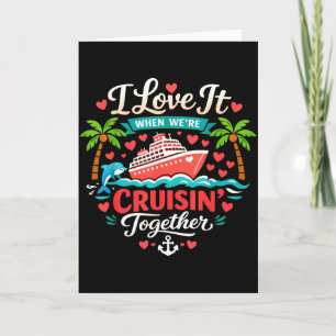 Ich liebe es, wenn wir gemeinsam cruisen - Kreuzfa Karte