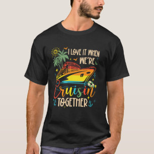 Ich Liebe es, wenn wir gemeinsam Cruisin' Familie T-Shirt