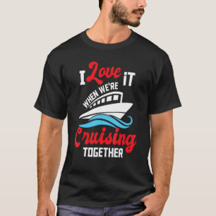 Ich Liebe es, wenn wir gemeinsam reiten - Cruise S T-Shirt