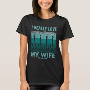 Ich liebe es wirklich, wenn meine Frau mich zum An T-Shirt