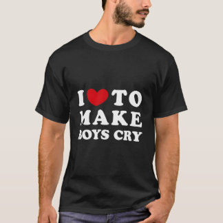 Ich liebe es, zum Weinen zu bringen, ich mag es, z T-Shirt