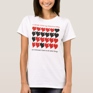 Ich LIEBE EUCH 24 Stunden am Tag T-Shirt