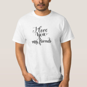 Ich liebe euch meine Freunde T-Shirt