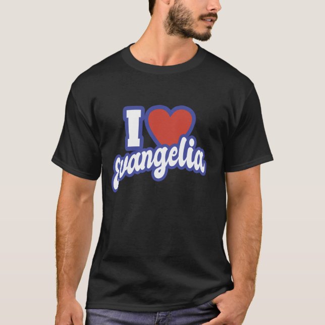 Ich liebe Evangelia T-Shirt (Vorderseite)