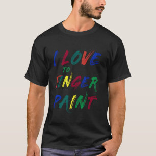 ICH LIEBE FINGERFARBEN - Ich liebe Fingerfarben Ic T-Shirt