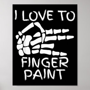 Ich liebe Fingerfarben Ich male Skeletthände Ha Poster