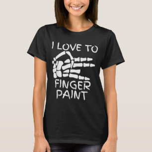 Ich liebe Fingerfarben Ich male Skeletthände HAL T-Shirt
