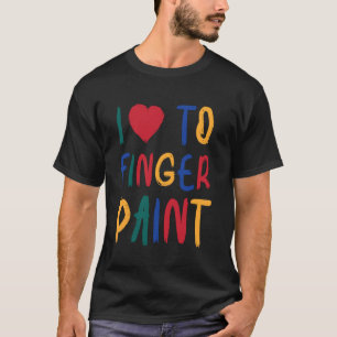 Ich liebe Fingerfarben Ich male süße Valentinskart T-Shirt