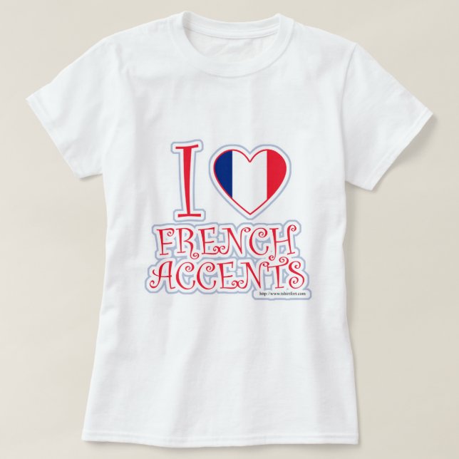 Ich liebe Französisch Accents Fun Slogan T-Shirt (Design vorne)
