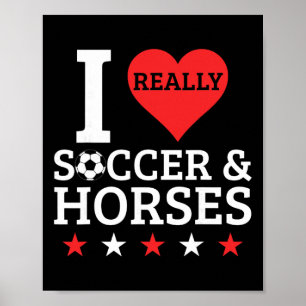 Ich liebe Fußball und Pferde Lustiger Fußpferd Pfe Poster