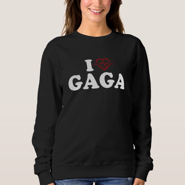 Ich liebe Gaga Sweatshirt (Vorderseite)