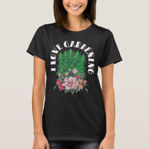 Ich liebe Gartenarbeit Pflanzenbewässerung Garten T-Shirt