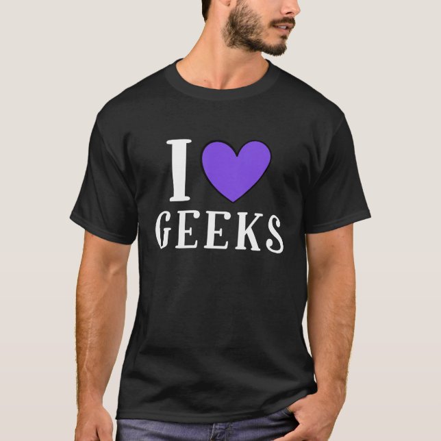 Ich liebe Geeks T-Shirt (Vorderseite)